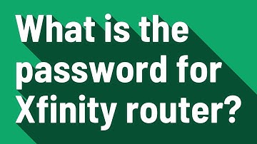 What is the password for Xfinity router?