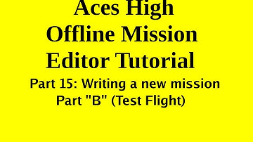 Aces High Mission Editor Tutorial Part 15B by AskMisterWizard.com