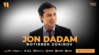 Botirbek Zokirov - Jon dadam (audio 2023)