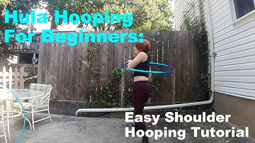 Easy Shoulder Hooping Tutorial: Hula Hooping For B