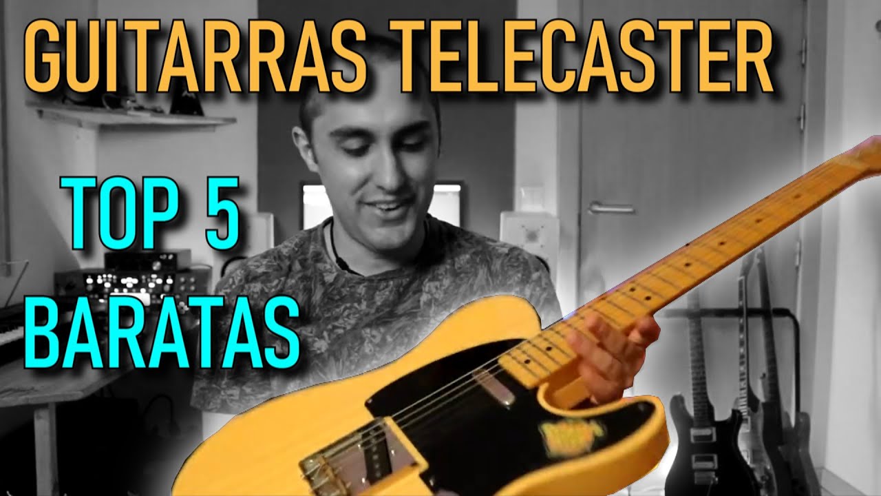 Guitarras TELECASTER BARATAS ⭐ Las Mejores Guitarras Económicas - YouTube