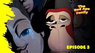 The Red Ape Family | Episode 3
