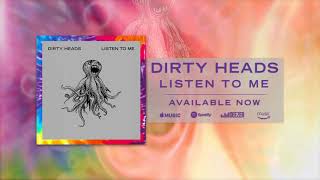 Смотреть клип Dirty Heads - Listen To Me (Official Audio)