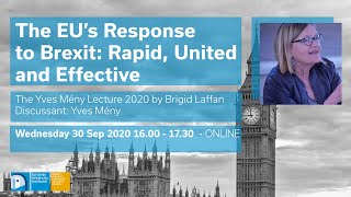 The EU’s Response to Brexit: Rapid, United and Effective | Brigid Laffan | Yves Mény Lecture 2020