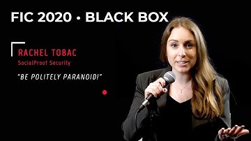 #FIC2020 - Black Box - Rachel Tobac: "Be politely paranoid!"
