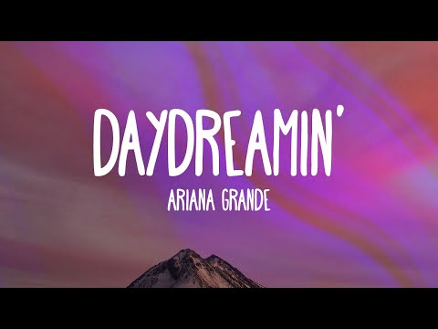 Ariana Grande (+) Daydreamin'