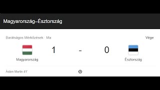 Magyarország-Észtország 1-0. A tanulságok mérkőzése...