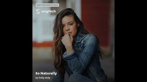 Thumbnail of So Naturally by Emily Kelly - Song Finch
