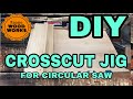 DIY CROSSCUT JIG FOR CIRCULAR SAW + TIPS