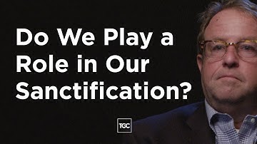 Michael Horton on Our Role in Sanctification