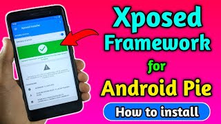 How to Install Xposed Framework on Android Pie 9.0 🔥🔥| UNOFFICIAL | Step by Step