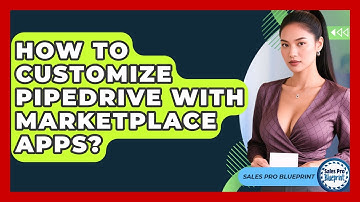 How To Customize Pipedrive With Marketplace Apps? - Sales Pro Blueprint