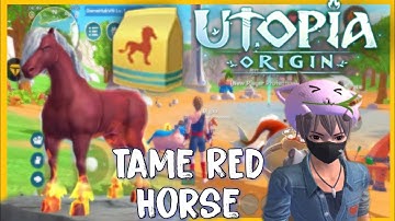 Utopia:Origin - Hướng Dẫn Cánh Bắt Ngựa Lửa Cho Người Mới BẮT ĐẦU