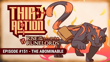 Third Action - E151: The Abominable - Rise of the Runelords AP, Pathfinder 2E Actual-Play