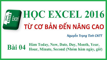 Học Excel Cấp Tốc - Bài 04: Hàm Today, Now, Date, Day, Month, Year, Hour, Minute, Second