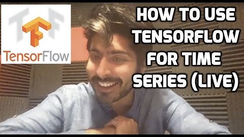 How to Use Tensorflow for Time Series (Live)