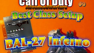 AdvancedWarfare: BAL-27 Inferno Best Class Setup
