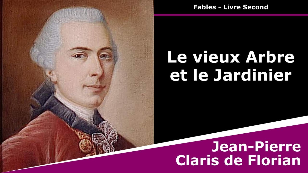 Le Vieux Arbre Et Le Jardinier Fable Jean Pierre Claris De Florian Youtube