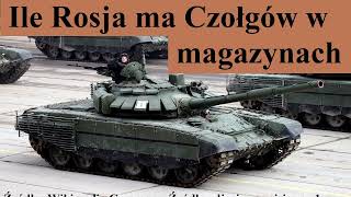 Ile Rosja ma Czołgów w magazynach
