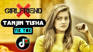 X-Girlfriend Tanjin Tisha Most Cute Tik Tok Musical.ly Tiktok Entertainment