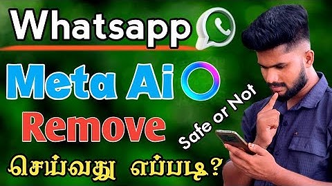 How To Remove Whatsapp Meta AI in Tamil | Meta Ai Whatsap Is Safe or Not | Whatsapp Meta AI Tamil