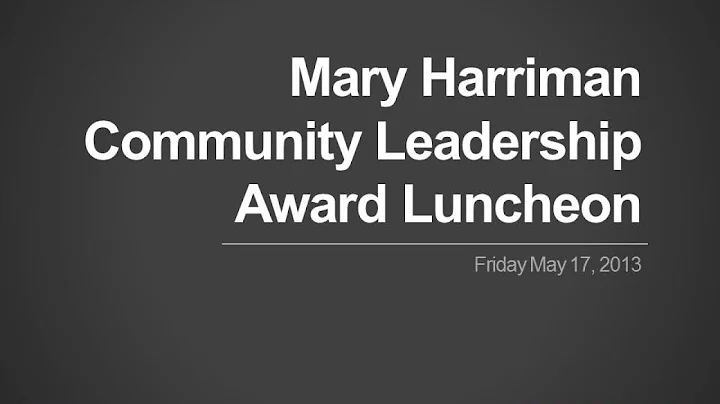 2013 Annual Conference Mary Harriman Community Lea...