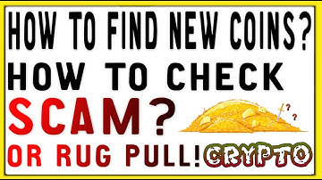 How To Find New Crypto Coins - How To Check Rug Pull and Scam! Complete Guide For Beginners IN 2021