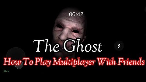 The Ghost - How to Play Multiplayer with Friends ( Online Room Create & Join )