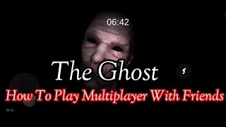 The Ghost - How to Play Multiplayer with Friends ( Online Room Create & Join ) screenshot 2