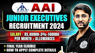 AAI Junior Executive Recruitment 2024 | Eligibility | Salary | How to Apply | Detailed Notification