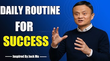 DAILY ROUTINE FOR SUCCESS - Inspired By Jack Ma