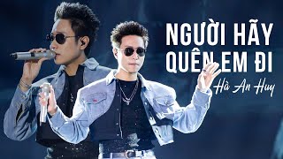 Video thumbnail of "NGƯỜI HÃY QUÊN EM ĐI - HÀ AN HUY | Hit quốc dân với một phiên bản mới lạ tại Liveshow 5 Vietnam Idol"