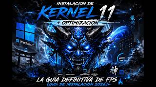 Kernel 11 + Mi Optimización = La Guía Definitiva de FPS 🔥 [Instalación 2026]