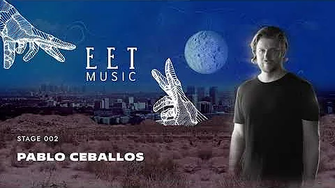 Pablo Ceballos  - EET MUSIC - Stage 002