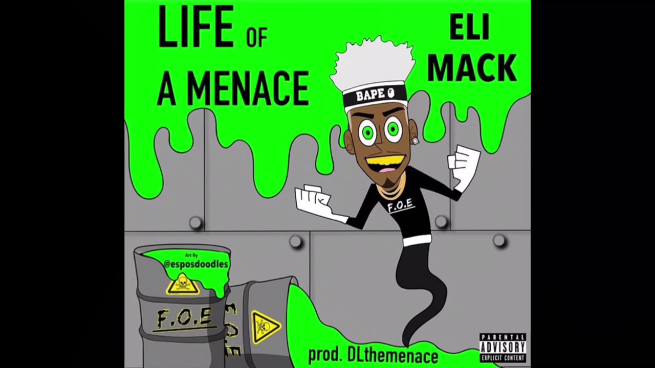 Eli Mack Life Of A Menace Official Audio Prod DLthemenace eli-mack-life-of-a-menace-official-audio-prod-dlthemenace
