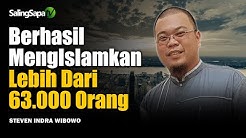 Seorang Mualaf Yang Berhasil Mengislamkan Puluhan Ribu Orang | Steven Indra Wibowo