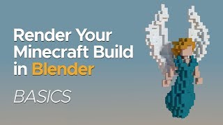 How to Render Minecraft Builds in Blender (2.79) | Basics Tutorial
