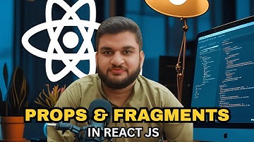Mastering Props & Fragments in React JS | Beginner to Pro Guide