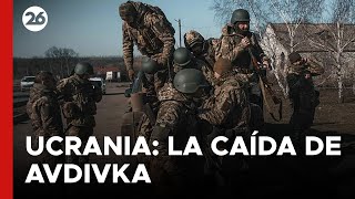 La falta de proyectiles y de soldados provocó la caída de Avdivka