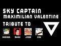 Sky Captain Maximilian Valentine - TRIBUTE to Dodger, Cryaotic, Markiplier and Jesse Cox