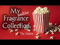 My Fragrance Collection (popcorn edition) 🍿😁