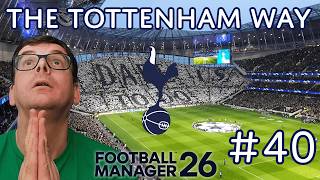 FM26 TOTTENHAM HOTSPUR | THE TOTTENHAM WAY #40 | THE ITALIAN JOB | FOOTBALL MANAGER 26