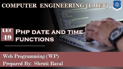 Lec-49_PHP Date and Time Functions | Web Programming | Computer Engineering