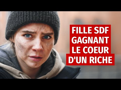 FILLE SDF GAGNANT LE COEUR D'UN RICHE