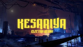 Pritam, Arijit Singh, Amitabh Bhattacharya - Kesariya (Electra Remix) || Melodic Dubstep