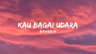 Bahrain - Kau Bagai Udara (Lirik Video)