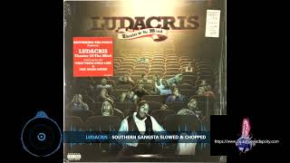 Ludacris Southern Gangsta Slowed &amp; Chopped #capitalslowedupcity #slowedandchopped