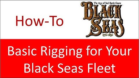 How-To: Basic Rigging for Your Black Seas Ships
