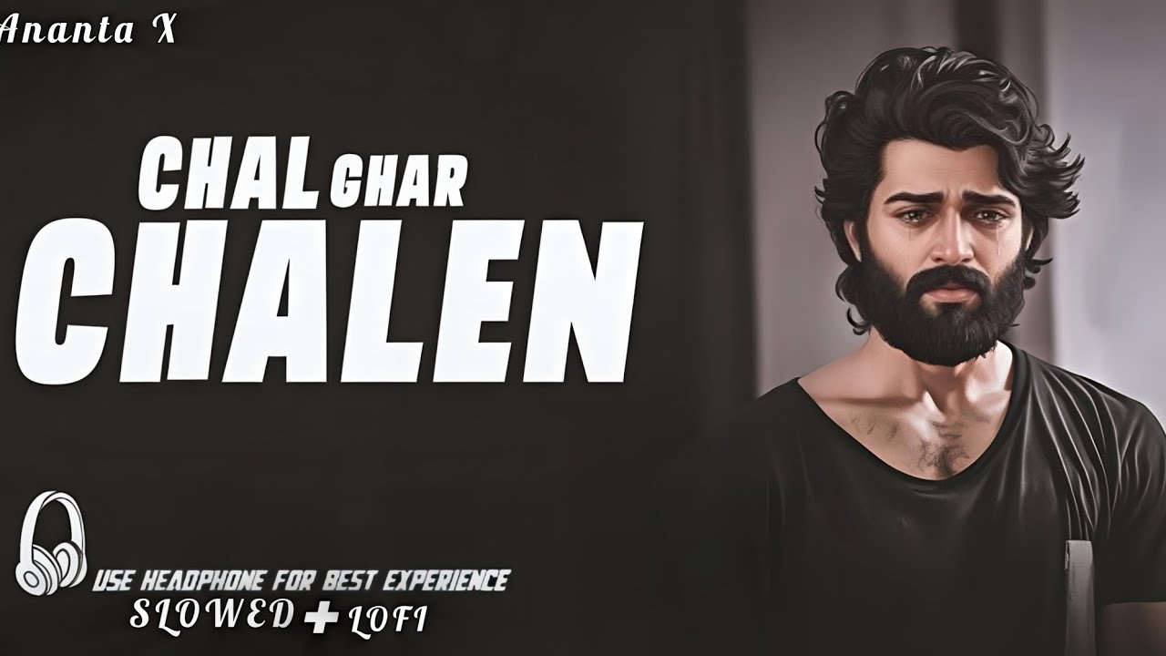 Chal Ghar Chalen Mere Humdum ❤️ | Heart Touching Romantic Hindi Song | Ananta X