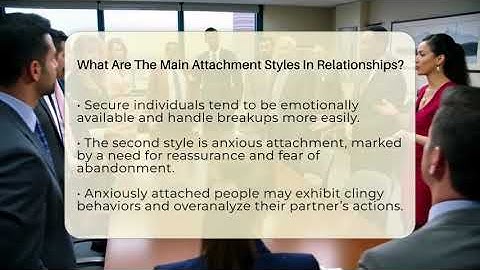What Are The Main Attachment Styles In Relationships? - The Love Workshop